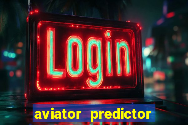 aviator predictor v4.0 apk